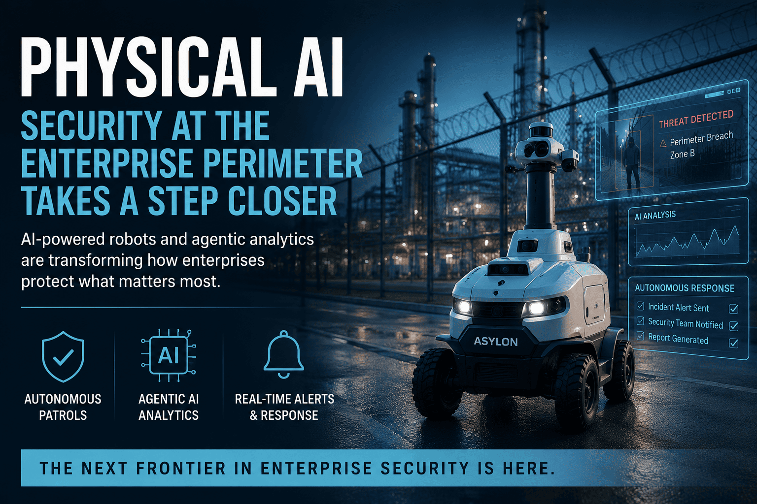 Physical AI Moves to the Front Line of Enterprise Security as Autonomous Patrol Systems Enter the Real World